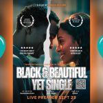 Black & Beautiful Yet Single Documentary Premiere – Hosted By Lady Jade