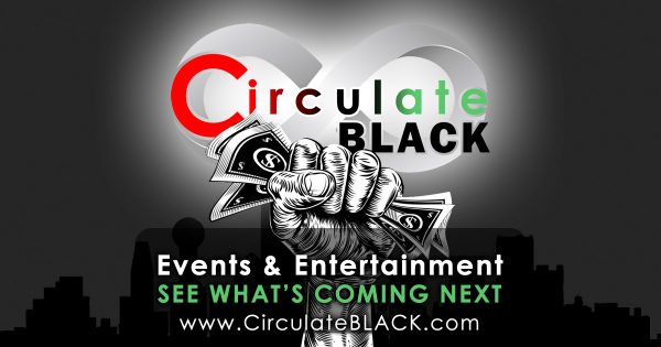 CirculateBLACK Events & Entertainment | CirculateBLACK.com