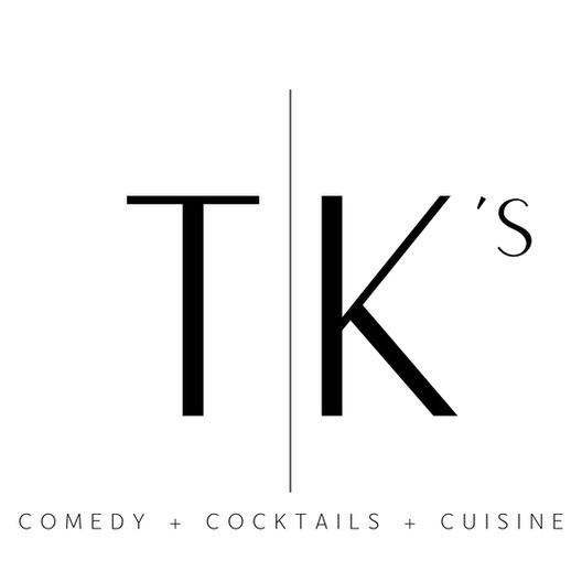TK's Comedy + Cocktails + Cuisine