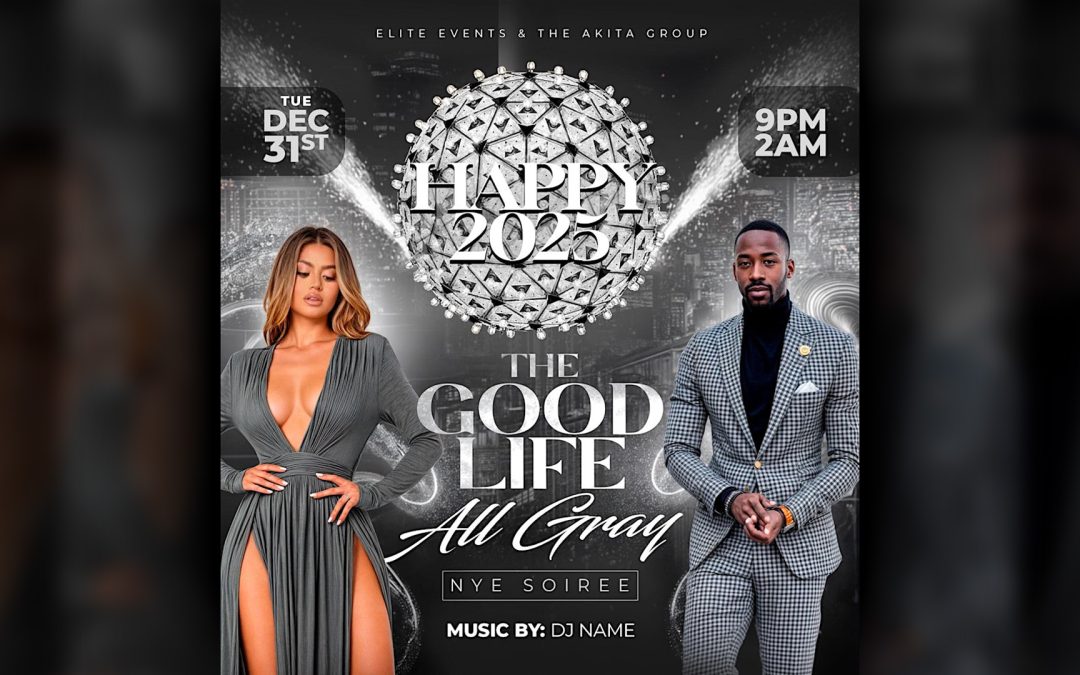 THE GOOD LIFE ALL GRAY NYE SOIREE @ THE ALL NEW SASHA’S ADDISON