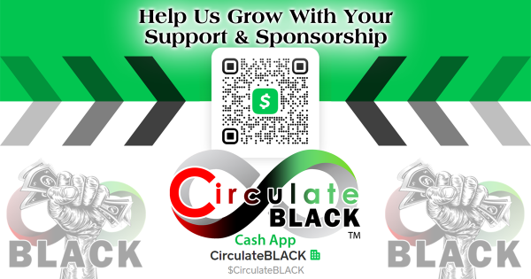 Help Us Grow | Support CirculateBLACK via Cash App | $CirculateBLACK