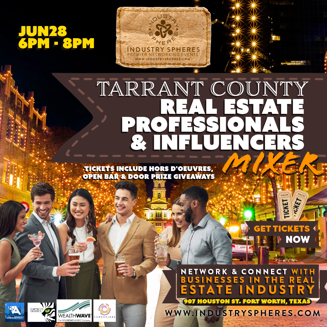 Tarrant County Real Estate Professionals & Influencers Mixer June 28th - Downtown Fort Worth